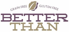 GRAIN FREE GLUTEN FREE BETTER THAN