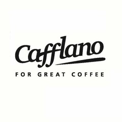 CAFFLANO FOR GREAT COFFEE