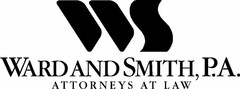 WARD AND SMITH, P.A. AND ATTORNEYS AT LAW