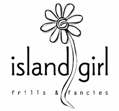 ISLAND GIRL FRILLS & FANCIES