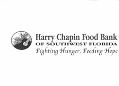 HARRY CHAPIN FOOD BANK OF SOUTHWEST FLORIDA FIGHTING HUNGER, FEEDING HOPE