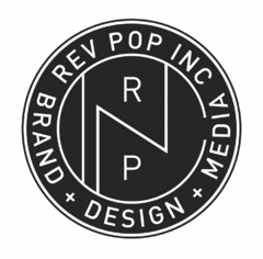 REV POP INC BRAND + DESIGN + MEDIA INC R P