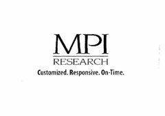 MPI RESEARCH CUSTOMIZED. RESPONSIVE. ON-TIME.