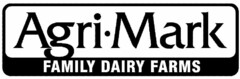 AGRI·MARK FAMILY DAIRY FARMS