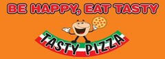 BE HAPPY, EAT TASTY TASTY PIZZA