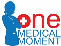 ONE MEDICAL MOMENT