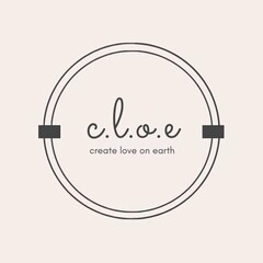 C.L.O.E. CREATE LOVE ON EARTH