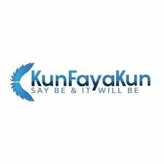 KUNFAYAKUN SAY BE & IT WILL BE