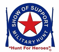 SHOW OF SUPPORT MILITARY HUNT "HUNT FOR HEROES"