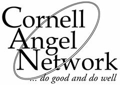 CORNELL ANGEL NETWORK . . . DO GOOD AND DO WELL