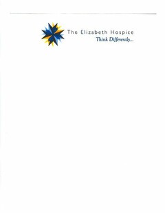 THE ELIZABETH HOSPICE THINK DIFFERENTLY...