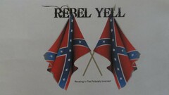 REBEL YELL REVELING IN THE POLITICALLY INCORRECT