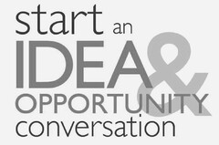 START AN IDEA & OPPORTUNITY CONVERSATION