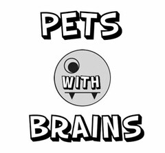 PETS WITH BRAINS