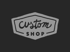 CUSTOM SHOP