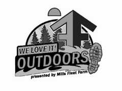 WE LOVE IT! OUTDOORS PRESENTED BY MILLS FLEET FARM FF