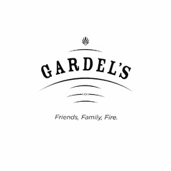 GARDEL'S FRIENDS, FAMILY, FIRE.