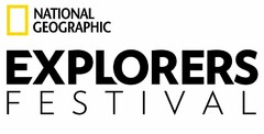 NATIONAL GEOGRAPHIC EXPLORERS FESTIVAL