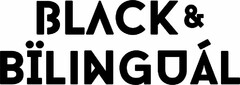 BLACK & BÏLINGUAL