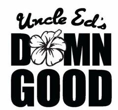 UNCLE ED'S D MN GOOD