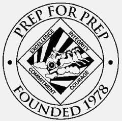 PREP FOR PREP FOUNDED 1978 EXCELLENCE INTEGRITY COMMITMENT COURAGE