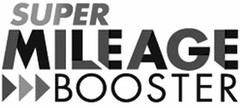 SUPER MILEAGE BOOSTER