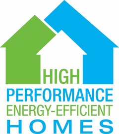 HIGH PERFORMANCE ENERGY-EFFICIENT HOMES