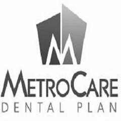 M METROCARE DENTAL PLAN