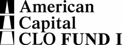 AMERICAN CAPITAL CLO FUND I