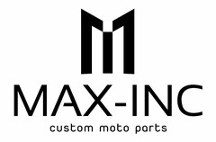 M MAX-INC CUSTOM MOTO PARTS