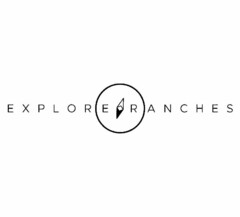 EXPLORE RANCHES