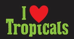 I TROPICALS