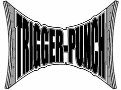 TRIGGER-PUNCH