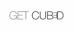 GET CUBED