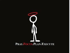 PRAY.FOCUS.PLAN.EXECUTE