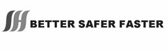 SH BETTER SAFER FASTER