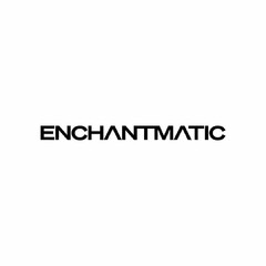 ENCHANTMATIC