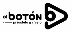 EL BOTÓN PRÉNDELO Y VÍVELO