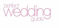 PERFECT WEDDING GUIDE