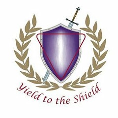 YIELD TO THE SHIELD