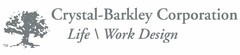 CRYSTAL-BARKLEY CORPORATION LIFE\WORK DESIGN