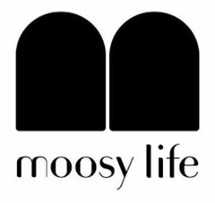 MOOSY LIFE