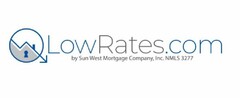 LOWRATES.COM BY SUN WEST MORTGAGE COMPANY, INC. NMLS 3277