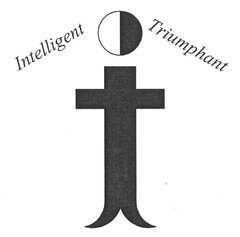 INTELLIGENT TRIUMPHANT