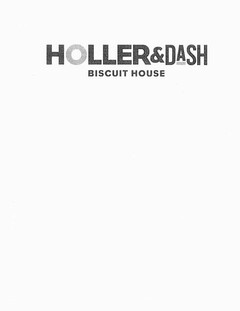 HOLLER & DASH BISCUIT HOUSE