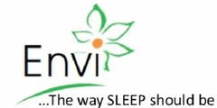 ENVI ...THE WAY SLEEP SHOULD BE