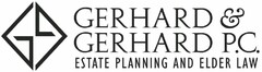 GG GERHARD & GERHARD P.C. ESTATE PLANNING AND ELDER LAW