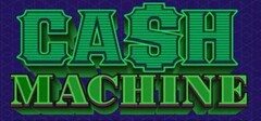 CASH MACHINE