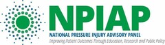NPIAP NATIONAL PRESSURE INJURY ADVISORYPANEL IMPROVING PATIENT OUTCOMES BY EDUCATION, RESEARCH AND PUBLIC POLICY