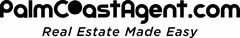 PALMCOASTAGENT.COM (REAL ESTATE MADE EASY-THIS GOES UNDER PALMCOASTAGENT.COM)